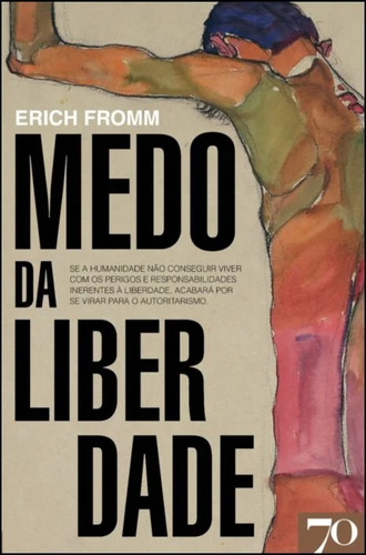 Livro Medo Da Liberdade, De Erich Fromm (). Editora Edições 70, Capa Mole, Edição 1 Em Português, 2023