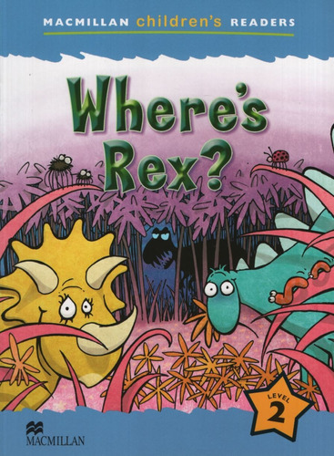 Where's Rex? - Macmillan Childrens Readers 2b