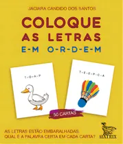 Comprar Coloque as letras em ordem: As letras estão embaralhadas. Qual é a palavra certa em cada carta?, de Santos dos. Editora Matrix, capa mole em português, 2022