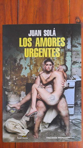 * Los Amores Urgentes * Trilogia Juan Sola Tapa Dañada