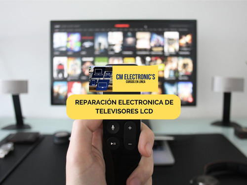 Curso Completo De Reparación Electrónica De Televisores Lcd.