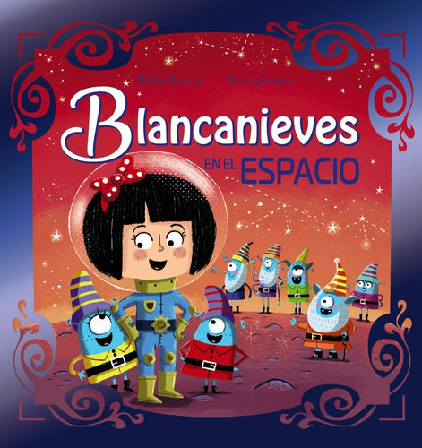 Blancanieves en el espacio, de Bently, Peter. Editorial ANAYA INFANTIL Y JUVENIL, tapa dura en español, 2022