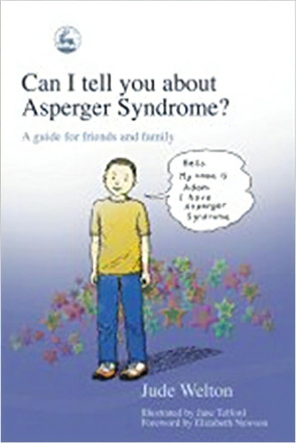 Can I Tell You About Asperger Syndrome? - Jkp, De Welton, Jude. En Inglés, 2003