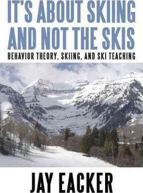 Libro It's About Skiing And Not The Skis : Behavior Theor...