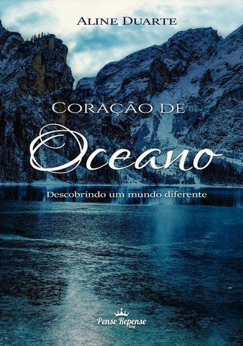 Coração De Oceano: Descobrindo Um Mundo Diferente, De Aline Duarte. Série Não Aplicável, Vol. 1. Editora Clube De Autores, Capa Mole, Edição 1 Em Português, 2020