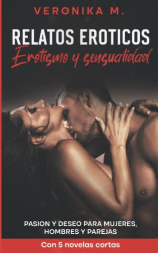 Libro : Relatos Eroticos - Erotismo Y Sensualidad Pasion Y 