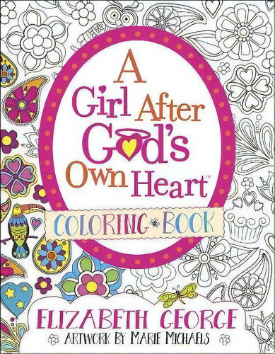 A Girl After God's Own Heart Coloring Book, De Elizabeth George. Editorial Harvest House Publishers U S, Tapa Blanda En Inglés