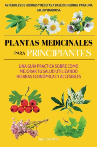 Plantas Medicinales Para Principiantes: Una Guia Practica So