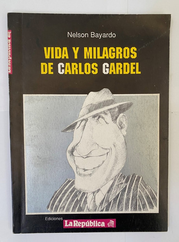 Vida Y Milagros De Carlos Gardel / Nelson Bayardo    C2