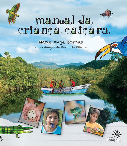 Manual da criança caiçara, de Bordas, Marie Ange. Editora Peirópolis Ltda, capa mole em português, 2011