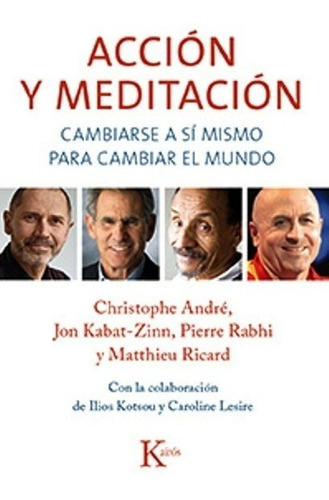 Accion Y Meditacion Cambiarse A Si Mismo P/ Cambiar El Mundo