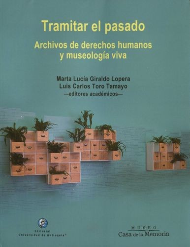 Libro Tramitar El Pasado. Archivos De Derechos Humanos Y Mu