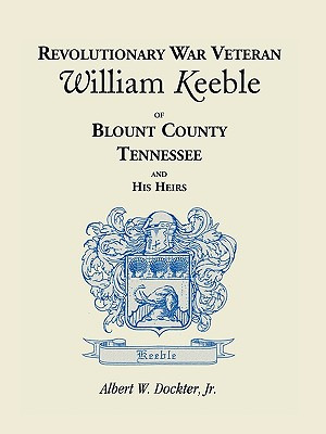 Libro Revolutionary War Veteran William Keeble Of Blount ...