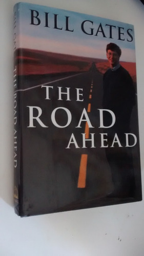 The Road Ahead. Bill Gates. First Edition