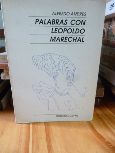 Palabras Con Leopoldo Marechal, Alfredo Andrès