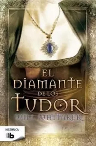 El Diamante De Los Tudor - Whitaker, Will  - *