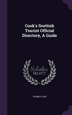 Libro Cook's Scottish Tourist Official Directory, A Guide...