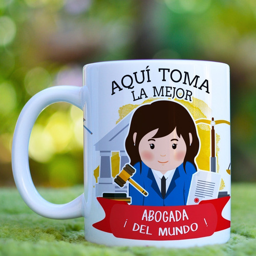 Taza Clasica Aqui Toma La Mejor Abogada - Ok Creativo