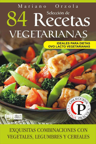 84 Recetas Vegetarianas - Mariano Orzola