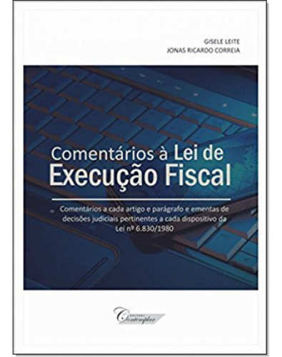 Comentários À Lei De Execução Fiscal, de Gisele Leite. Editora Contemplar, capa mole em português