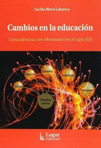 Cambios En La Educacion.coincidencias Con Montessori En Sxxi