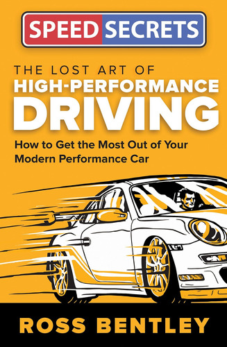 Libro The Lost Art Of High Performance Driving: How To Get