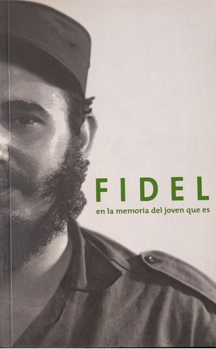 Libro Fidel, En La Memoria Del Joven Que Es. Edición 2da.