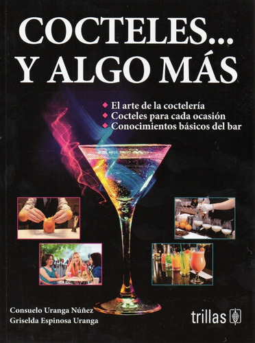 Cocteles... Y Algo Más - El Arte De La Coctelería, Cocteles 