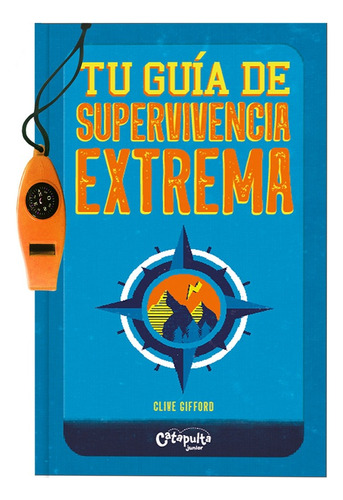 Tu Guía Del La Supervivencia Extrema - Clive Gifford