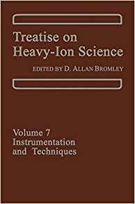 Treatise On Heavyion Science Volume 7 Instrumentation And Te