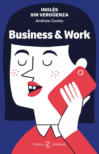 Inglés Sin Vergüenza: Business & Work - Coney, Andrew  - *