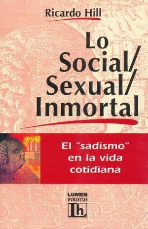 Libro Social Sexual Inmortal, Lo. El Sadismo En La  Original