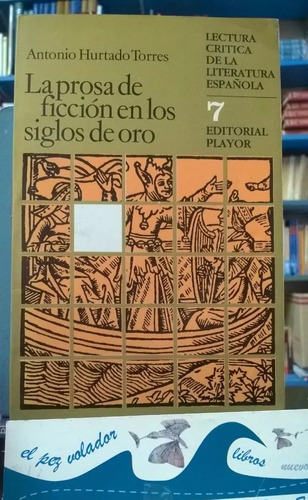 La Prosa De Ficción En Los Siglos De Oro Hurtado Torres