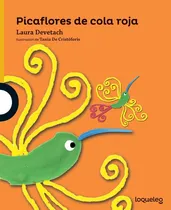 Comprar Picaflores De Cola Roja - Laura Devetach - Loqueleo