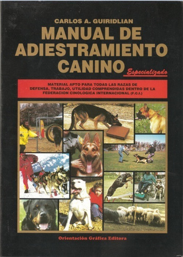 Guiridlian: Manual De Adiestramiento Canino Especializado