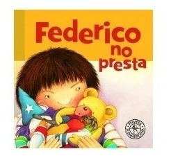 Federico No Presta - Graciela Montes - Sudamericana Infantil