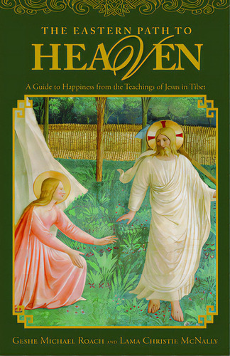 The Eastern Path To Heaven: A Guide To Happiness From The Teachings Of Jesus In Tibet, De Roach, Michael. Editorial Seabury Books, Tapa Blanda En Inglés
