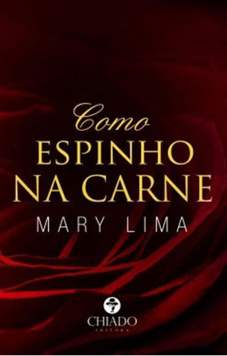 Como Espinho Na Carne, De Lima, Mary. Editora Chiado (brasil), Capa Mole, Edição 1ª Edição - 2018 Em Português