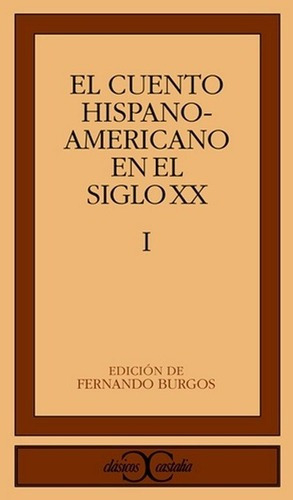 Cuento Hispanoamericano En El Siglo Xx, El. I - Fern, de Fernando Burgos (Ed.). Editorial Castalia en español