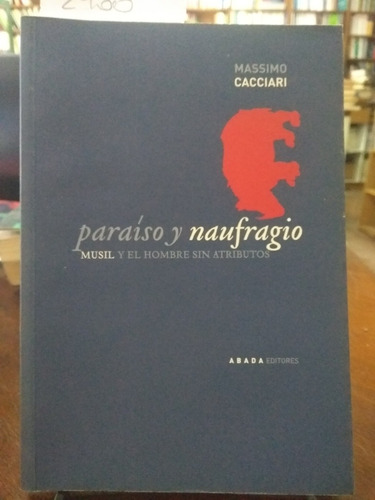 Paraíso Y Naufragio - Massimo Cacciari