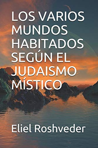 Los Varios Mundos Habitados Segun El Judaismo Mistico