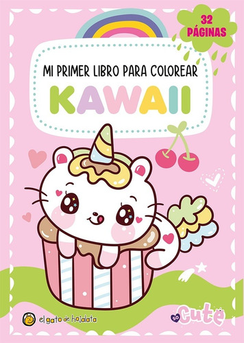So Cute ( Rosa ) - Mi Primer Libro Para Colorear Kawaii, de No Aplica. Editorial El Gato de Hojalata, tapa blanda en español, 2022