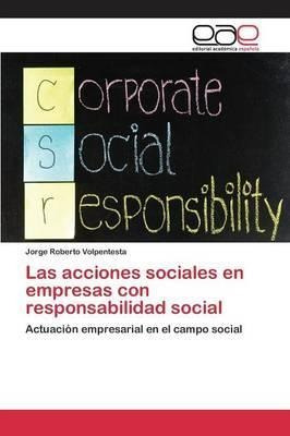 Las Acciones Sociales En Empresas Con Responsabilidad Soc...