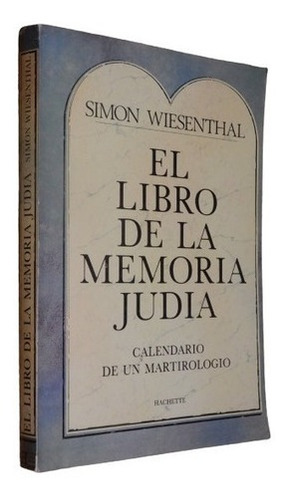 Simon Wiesenthal. El Libro De La Memoria Judía. Calend&-.