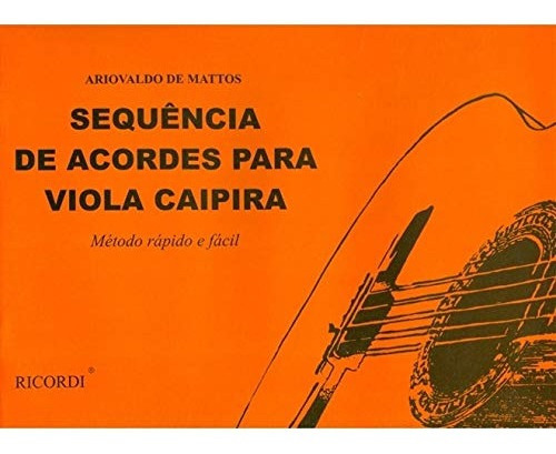 Método Rápido E Fácil - Sequência Acordes P/ Viola Caipira