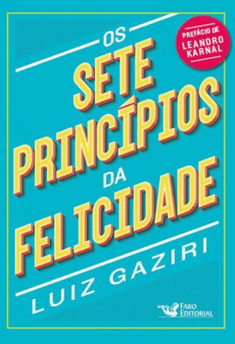 Os Sete Princípios Da Felicidade - Pocket, De Gaziri, Luiz. Editora Faro Editorial, Capa Mole Em Português
