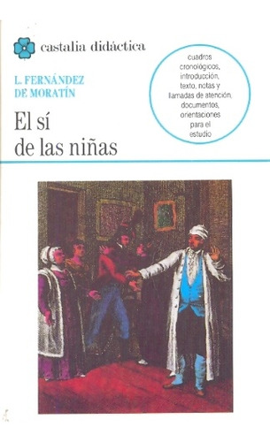 El Si De Las Niñas - Leandro Fernández De Moratín