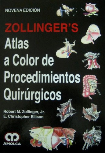 Zollinger´s - Atlas A Color De Procedimientos Qiuirúrgicos