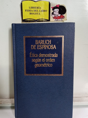 Ética Demostrada Según El Orden Geométrico - B De Espinoza 