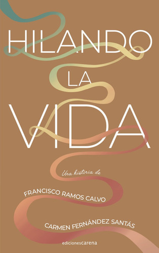 Libro Hilando La Vida - Fernandez Santas, Carmen